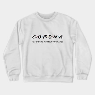 Corona friends crisis Crewneck Sweatshirt